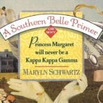 a-southern-belle-primer-or-why-princess-margaret-will-never-be-a-kappa-kappa-gamma-maryln-schwartz