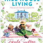 paula-sutton-hill-house-living-the-art-of-creating-joyous-live
